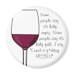 I Need a F*cking Refill! magnets