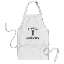 I Need a Good Screw Aprons