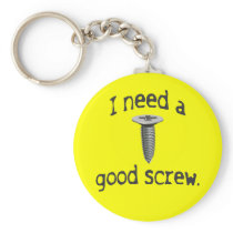 I Need a Good Screw Keychain