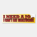 I Need a Job - Anti ObamaCare Bumper Stickers