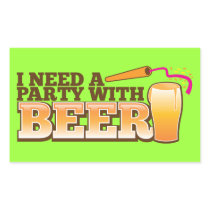 I NEED A PARTY WITH BEER STICKER