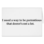I need a way to be pretentious that doesn't .... cards