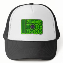 I NEED MORE BASS green -Dubstep-DnB-Hip Hop-Crunk Trucker Hat