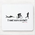 I need more cowbell t-shirt mousepads