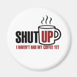 I need my Coffee Fridge Magnet