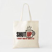 I need my Coffee Tote Bags