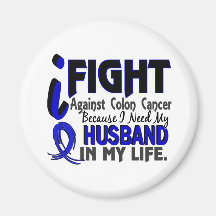 I Need My Husband Colon Cancer Refrigerator Magnet