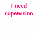 I need supervision tank t-shirts