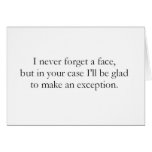 I never forget a face (St.K) Greeting Cards