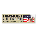 I Never Met A Veteran Who Fought For Socialism! bumper stickers
