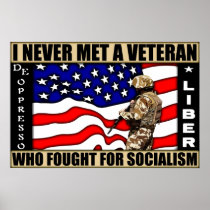 I Never Met A Veteran Who Fought For Socialism! Posters