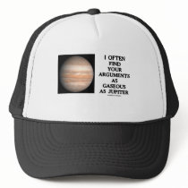 I Often Find Your Arguments As Gaseous As Jupiter