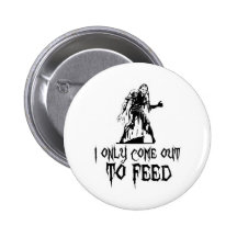 I Only Come Out To Feed Retro Zombie Pin