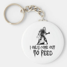 I Only Come Out To Feed Zombie Keychains