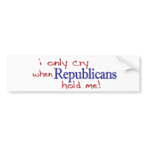 I Only Cry When Republicans Hold Me
