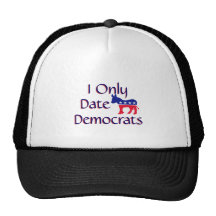 I Only Date Democrats Hats
