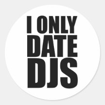 I Only Date DJs Stickers