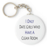 I Only Date Girls Who Have A Clean Room