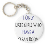 I Only Date Girls Who Have A Clean Room