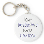 I Only Date Guys Who Have A Clean Room