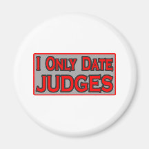 I Only Date Judges Refrigerator Magnets
