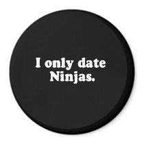 I ONLY DATE NINJAS T-shirt Refrigerator Magnets
