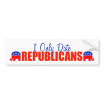 I Only Date Republicans Bumper Stickers