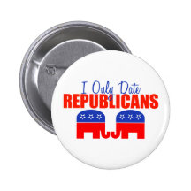 I Only Date Republicans Button