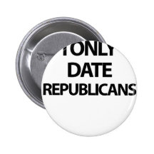I only date republicans pin