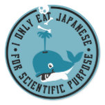 I only eat japanese for scientific purpose