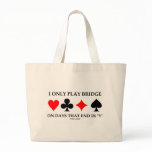 I Only Play Bridge On Days That End In "Y" Tote Bag