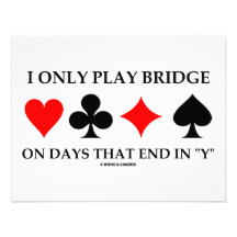I Only Play Bridge On Days That End In "Y" Personalised Announcement