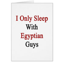 I Only Sleep With Egyptian Guys cards