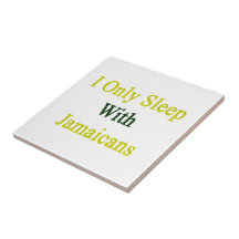 I Only Sleep With Jamaicans
