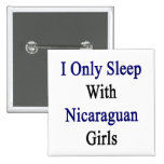 I Only Sleep With Nicaraguan Girls Pin