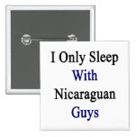 I Only Sleep With Nicaraguan Guys Pinback Button