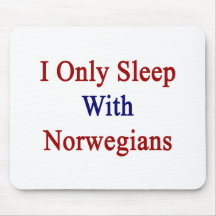 I Only Sleep With Norwegians Mouse Pads