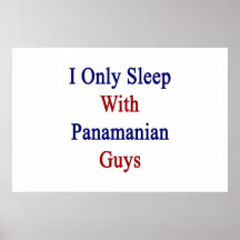 I Only Sleep With Panamanian Guys Print