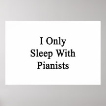 I Only Sleep With Pianists Poster