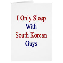 I Only Sleep With South Korean Guys cards