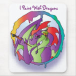 I Paint With Dragons Mouse Pads