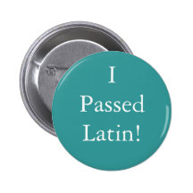 I Passed Latin badge! Pins
