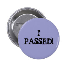 I Passed! Pin