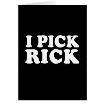 I PICK RICK (white) Greeting Cards