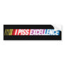 I Piss Excellence Nascar Bumper Sticker