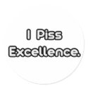 I Piss Excellence stickers
