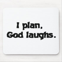 I plan God laughs Mouse Pads