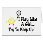 I Play Tennis Like A Girl Try To Keep Up Cards