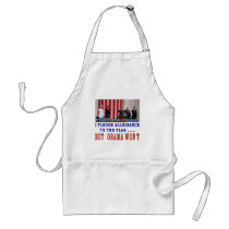 I PLEDGE ALLEGIANCE BUT OBAMA WON'T APRON