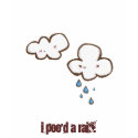 I Poo'd A Rain! t-shirts